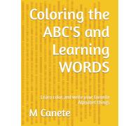 Coloring the ABC'S and Learning WORDS: Learn coloring and how write your favorite Alphabet words