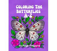 Coloring The Butterflies A-Z: A Creative Butterfly Coloring Experience Blending Art, Science, and Mindful Discovery