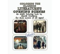 Coloring the Classics: Literature's Opening Scenes: An Adult Coloring Book for Book Lovers by ShariB Creatives