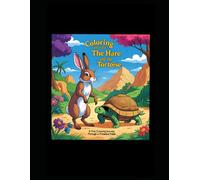 Coloring the Classics: The Hare and the Tortoise: A Fun Coloring Journey Through A Timeless Fable