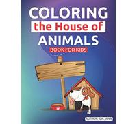 Coloring The House Of Animals: Book For Kids