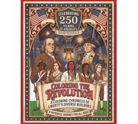 Coloring the Revolution: A Coloring Chronicle of Liberty's Diverse Builders