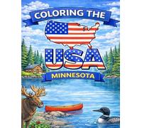 Coloring the USA: Minnesota: Relaxing Scenic Coloring Book Featuring Lakes, Cabins, Wildlife & Midwest Charm