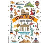 Coloring the World: 24 Countries to Explore: Landmarks & Cultural Icons from Every Continent | Maps, Flags, Celebrities, Birds and more