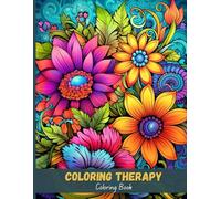 Coloring Therapy: Zentangle Flower Pages for Adults Who Love Art