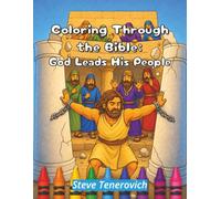 Coloring Through The Bible: God Leads His People: 49 Bible Stories and Coloring Pages from Exodus to Esther for Kids Ages 4-7