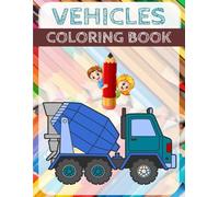 Coloring Vehicles Book: Tiny Hands, Big Imagination: A Coloring Journey