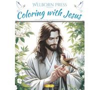 Coloring with Jesus: Exploring the Life and Ministry of Jesus
