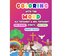 Coloring With The Word: Old Testament and New Testament Events, Word Searches, Bible Trivia, & Connect The Dots