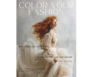Coloring Your Fashion: Volume 56 - The Whimsical Fantasy Edition: A Luxury High-Fashion Coloring Book Showcasing Sculptural Dresses, Romantic Volume, ... and Fantasy-Inspired Couture Silhouettes