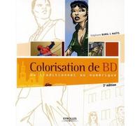 Colorisation de BD Du traditionnel au numérique. - Stéphane Baril - Eyrolles - broché - Etude