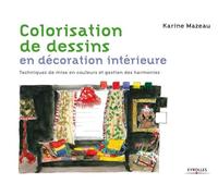 Colorisation de dessins en décoration intérieure: Techniques de mise en couleurs et gestion des harmonies