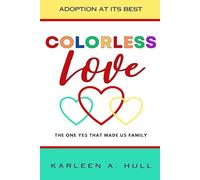 COLORLESS Love: ADOPTION AT ITS BEST THE ONE YES THAT MADE US FAMILY