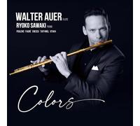 「Colors」～プーランク、フォーレ、エネスク、タファネル、尾高尚忠 / ワルター・アウアー、沢木良子 (「Colors」〜Poulenc, Fauré, Enescu, Taffanel, Otaka / Walter Auer, Ryoko Sawaki) [CD] [国内プレス] [日本語帯・解説付]