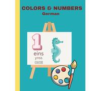 Colors & Numbers German: Educational Bilingual German/English Coloring Pages of Basic Colors & Numbers 1-10 for Children Ages 3-12