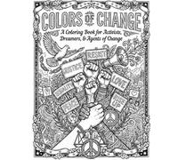 Colors of Change: A Coloring Book for Activists, Dreamers, & Agents of Change