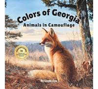 Colors of Georgia: Animals in Camouflage: A Nature Adventure with Hidden Animals, Color Learning, and 15 Extended Learning Activities