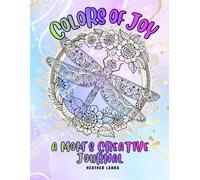 Colors of Joy: A Mom’s Creative Journal: Find Inspiration, Peace, and Play in Every Stroke