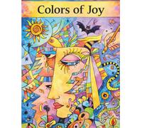 Colors of Joy: Surreal & Abstract Art Coloring Book for Adults and Teens: Creative Journey into Cubism, Whimsical Worlds, and Imaginative Patterns for Stress Relief & Relaxation