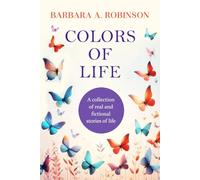 Colors of Life: Inspiring real and fiction short stories by a female african american author