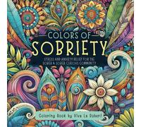 Colors of Sobriety: Stress and anxiety relief for the sober & sober curious community | Sobriety & Recovery Coloring Book