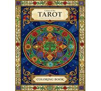Colors of the Tarot: A Magical Journey to Relax and Explore: A Coloring Book with Tarot-Inspired Illustrations - Perfect for Adults and Teens