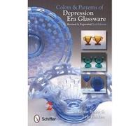 Colors & Patterns of Depression Era Glassware - [Version Originale] Doris Yeske (Auteur)