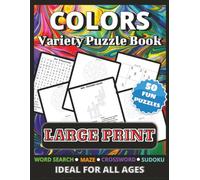 COLORS VARIETY PUZZLE BOOK: Big 8.5x11 Puzzle Book with Crosswords, Word Searches in All Directions, Sudoku, Mazes, and a couple Relaxing Coloring Pages - Large Print for Easy Reading