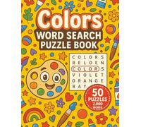Colors Word Search: 50 Word Searches About Colors, Shades, Patterns, and Design | Fun Puzzle Book for Artists and Creative Minds | 8.5 x 11 Inches, 101 Pages
