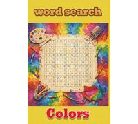 Colors Word Search: Find the Names of Hues and Shades in These Easy Puzzles for All Ages