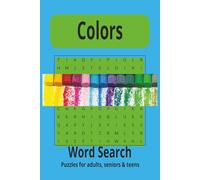 Colors Word Search Puzzle Book: Word Searches with Easy to Read Print about Various Colors, Hues, Tones, and More I 6x9 inches, 110 pages I 50+ ... Gift for Vacations, Holidays and Free Times