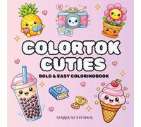 Colortok Cuties: Bold & Easy colouring Book for Adults and Teens for Relaxing and Stress-relief: Relaxing, Stress-Relief Kawaii Themed Designs - Simple, Bold Line Art for Mindful colouring Fun