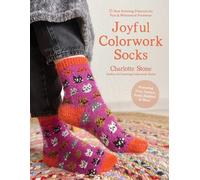 Colorwork Socks Around the House: 25 Cozy, Vibrant Patterns Inspired by Your Favorite Things, from Games to Pets to Food