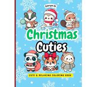 Coloryze It! Christmas Cuties: Coloring Book for All Ages Including Seniors, Super Cute Illustrations of Adorable Animal Characters to Color for Relaxation and Stress Relief