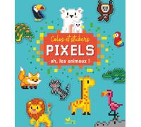 Colos pixels et stickers - oh, les animaux !