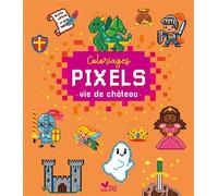 Colos pixels - Vie de château - Frédéric Kucia - Deux Coqs D'or - broché - Document jeunesse