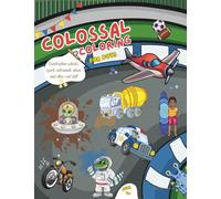 Colossal Coloring Cool Stuff: For Boys 4+: Construction vehicles, sports, astronauts, aliens and other exciting designs!