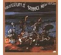 Colosseum II - Strange New Flesh