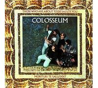 Colosseum - Those Who Are About to Die Salute You