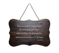 Colossians 1:9 Praying for You. We Continually Ask God to Fill You with The Knowledge of His Will Panneau en bois rustique à suspendre Décoration murale pour salon, chambre à coucher, porte, fenêtre