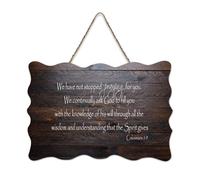 Colossians 1:9 Praying for You. We Continually Ask God to Fill You with The Knowledge of His Will Th Panneau en bois 15,2 x 25,4 cm Décoration murale en bois pour porte d'entrée, salon, cuisine