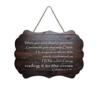 Colossians 2:13 14 When You Were Dead in Your Sins, God Made You Alive with Christ, He Forgave Us Al Panneau mural en bois rustique pour salon, chambre à coucher, porte, fenêtre, maison 15,2 x 25,4 cm