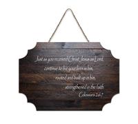 Colossians 2:6 7 Just As You Received Christ Jesus As Lord Continue to Live Your Lives in Him Panneau en bois rustique Décoration murale 15,2 x 25,4 cm