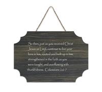 Colossians 2:6 7 So Then, Just As You Received Christ Jesus As Lord Panneaux en bois à suspendre Décoration murale rustique en bois avec citations 15,2 x 25,4 cm