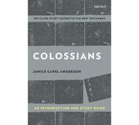 Colossians: An Introduction and Study Guide: Authorship, Rhetoric, and Code (T&T Clark's Study Guides to the New Testament) - [Version Originale] Inconnu (Auteur)