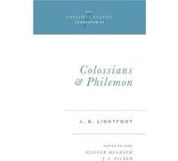 Colossians and Philemon by J. B. Lightfoot J. B. Lightfoot (Auteur)