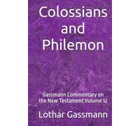 Colossians and Philemon: Gassmann Commentary on the New Testament Volume 12