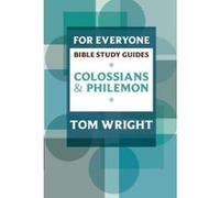Colossians & Philemon (For Everyone Bible Study Guide) Wright, Tom (Auteur)