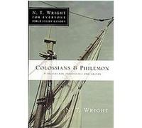 Colossians & Philemon, N. T. Wright for Everyone Bible Study Guides N. T. Wright (Auteur)