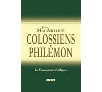 Colossiens & Philémon: (The MacArthur New Testament Commentary - Colossians & Philemon)